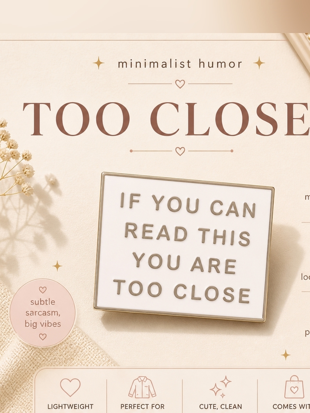 Funny Minimalist Enamel Pin “If You Can Read This You Are Too Close” Aesthetic